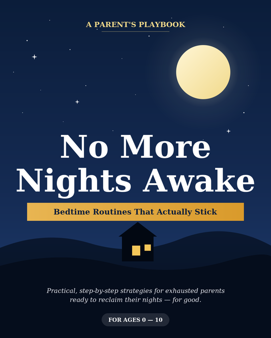 No More Nights Awake — The Parent's Playbook for Bedtime Routines That Actually Stick